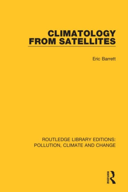 Book cover of: Climatology from Satellites. By: Eric Barrett