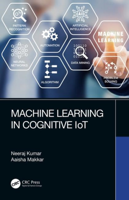 Book cover of: Machine Learning in Cognitive IoT. By: Neeraj Kumar