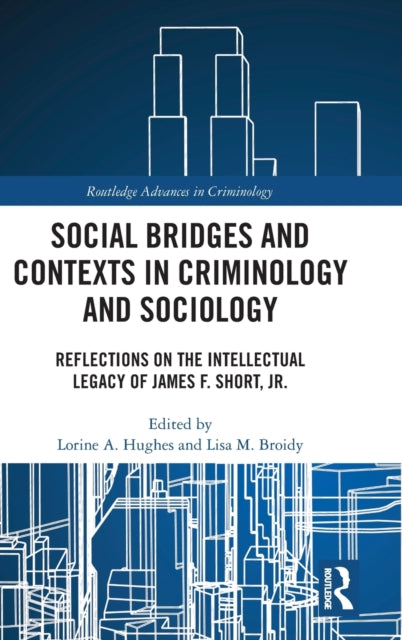 Book cover of: Social Bridges and Contexts in Criminology and Sociology. By: James F. Short