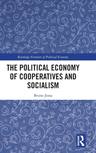 Book cover of: Political Economy of Cooperatives and Socialism. By: Bruno Jossa