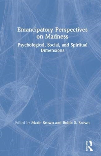 Book cover of: Emancipatory Perspectives on Madness. By: Marie Brown