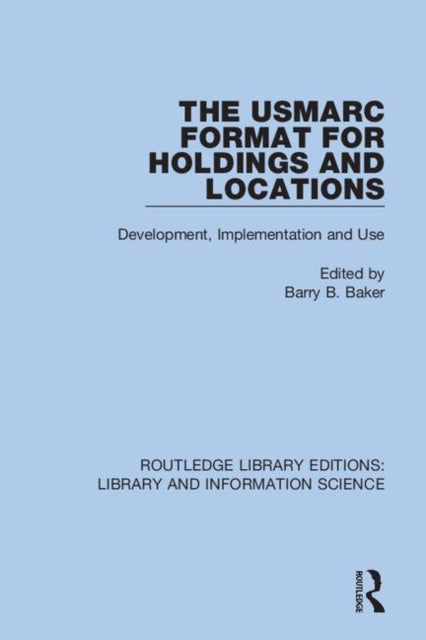 Book cover of: USMARC Format for Holdings and Locations. By: Barry B. Baker