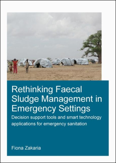Book cover of: Rethinking Faecal Sludge Management in Emergency Settings. By: Fiona Zakaria