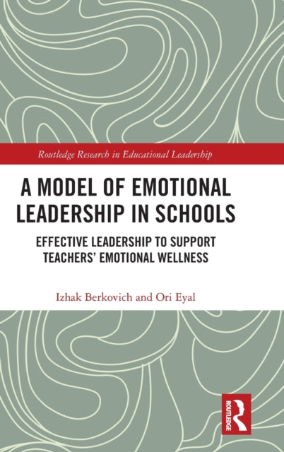 Book cover of: Model of Emotional Leadership in Schools. By: Izhak Berkovich