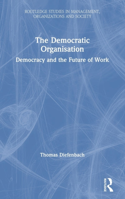 Book cover of: Democratic Organisation. By: Thomas Diefenbach