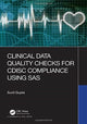 Book cover of: Clinical Data Quality Checks for CDISC Compliance Using SAS. By: Sunil Gupta