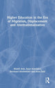 Book cover of: Higher Education in the Era of Migration, Displacement and Internationalization. By: Khalid Arar