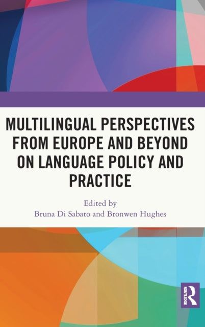 Book cover of: Multilingual Perspectives from Europe and Beyond on Language Policy and Practice. By: Bruna Di Sabato