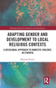 Book cover of: Adapting Gender and Development to Local Religious Contexts. By: Romina Istratii