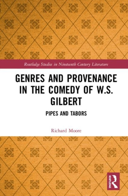 Book cover of: Genres and Provenance in the Comedy of W.S. Gilbert. By: Richard Moore