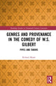 Book cover of: Genres and Provenance in the Comedy of W.S. Gilbert. By: Richard Moore