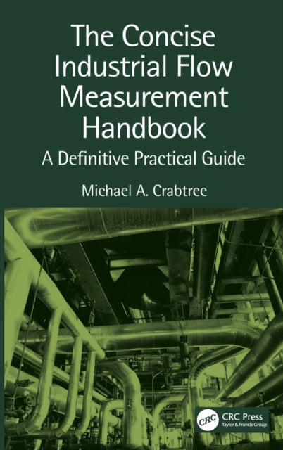 Book cover of: Concise Industrial Flow Measurement Handbook. By: Michael A. Crabtree