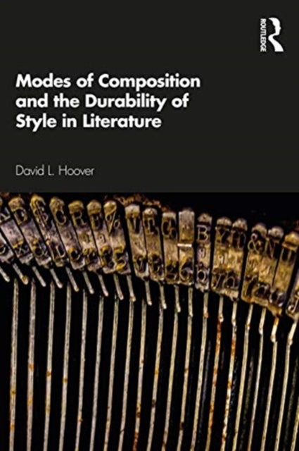 Book cover of: Modes of Composition and the Durability of Style in Literature. By: David L. Hoover