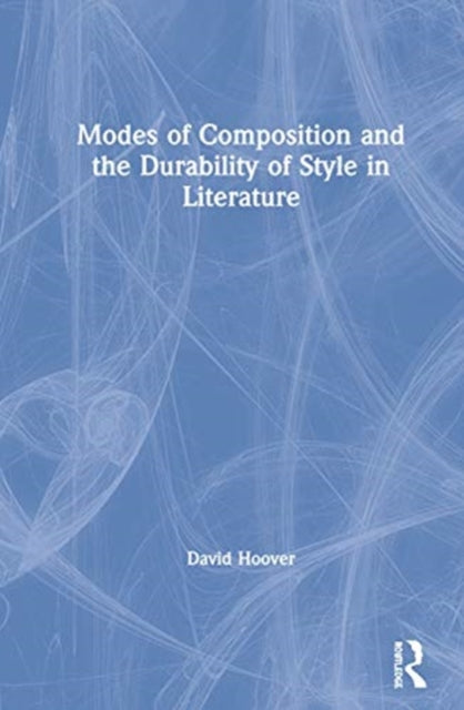 Book cover of: Modes of Composition and the Durability of Style in Literature. By: David L. Hoover
