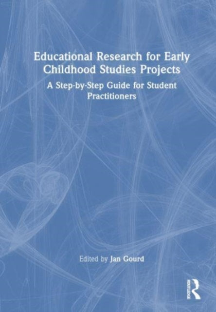 Book cover of: Educational Research for Early Childhood Studies Projects. By: Jan Gourd