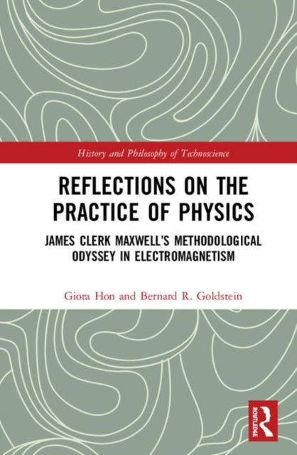 Book cover of: Reflections on the Practice of Physics. By: Giora Hon