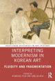 Book cover of: Interpreting Modernism in Korean Art. By: Kyunghee Pyun
