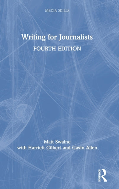 Book cover of: Writing for Journalists. By: Matt Swaine
