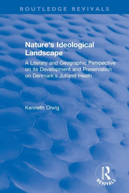 Book cover of: Nature's Ideological Landscape. By: Kenneth Olwig