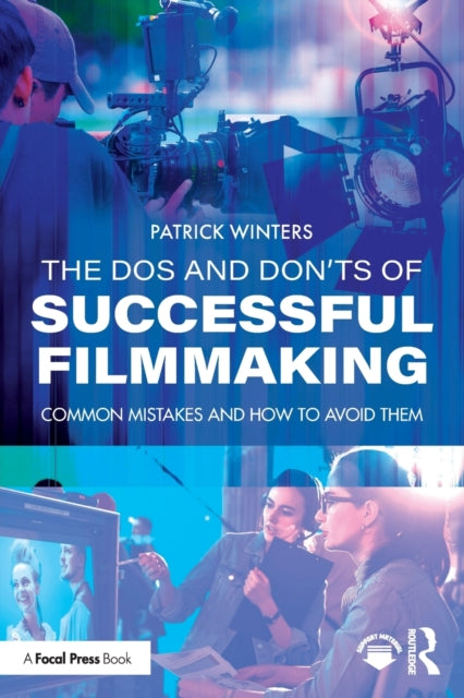 Book cover of: Dos and Don'ts of Successful Filmmaking. By: Patrick Winters