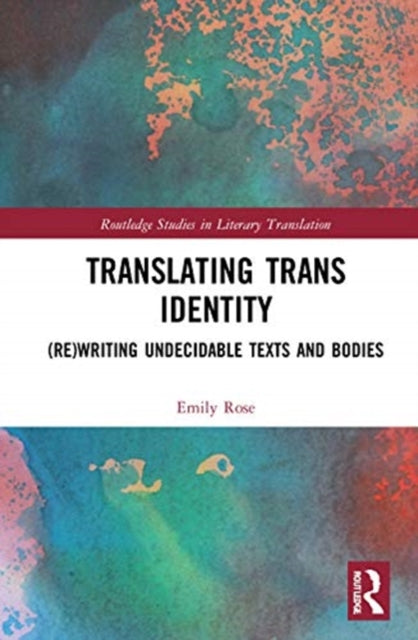 Book cover of: Translating Trans Identity. By: Emily Rose