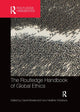 Book cover of: Routledge Handbook of Global Ethics. By: Darrel Moellendorf