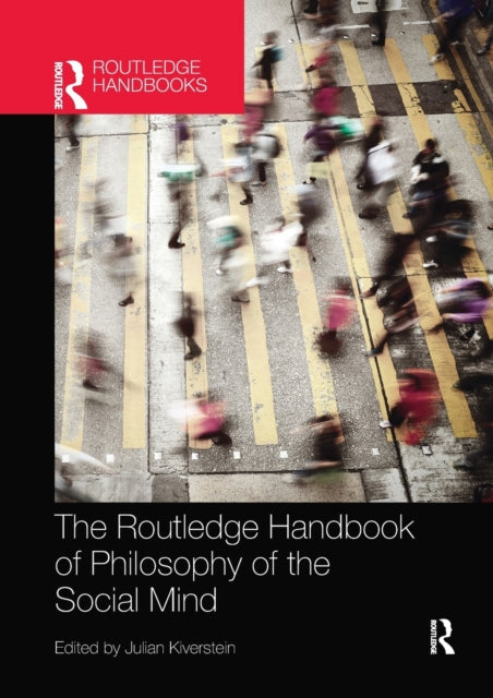 Book cover of: Routledge Handbook of Philosophy of the Social Mind. By: Julian Kiverstein