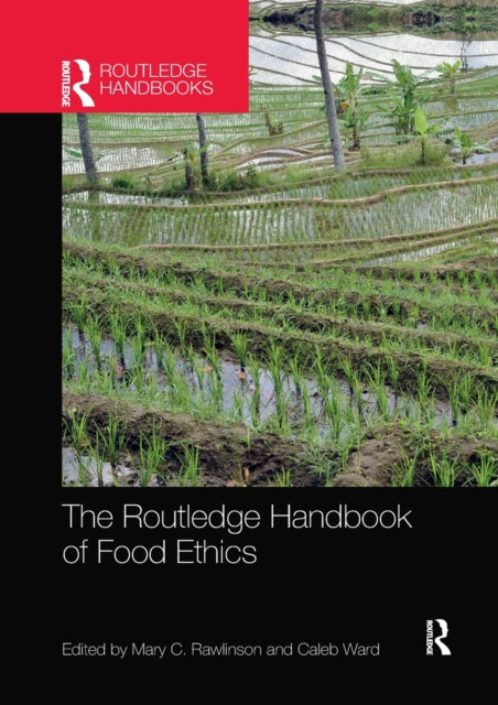 Book cover of: Routledge Handbook of Food Ethics. By: Mary Rawlinson