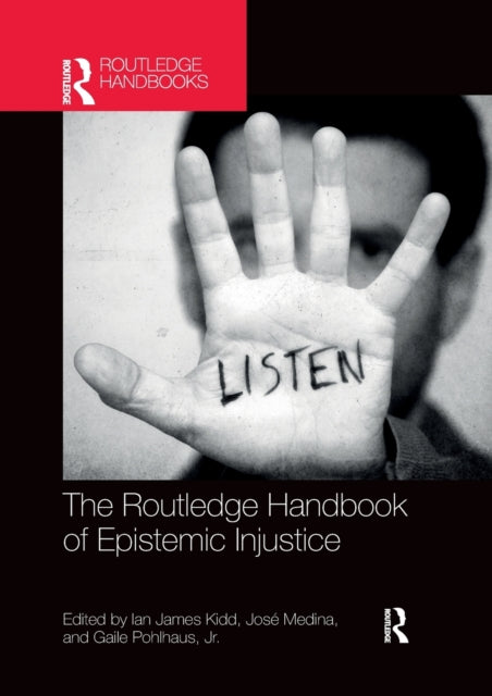 Book cover of: Routledge Handbook of Epistemic Injustice. By: Ian James Kidd