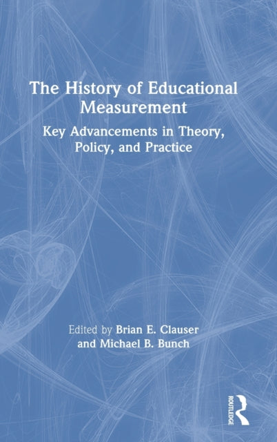 Book cover of: History of Educational Measurement. By: Brian E. Clauser