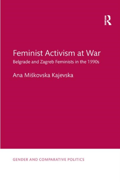 Book cover of: Feminist Activism at War. By: Ana Miskovska Kajevska