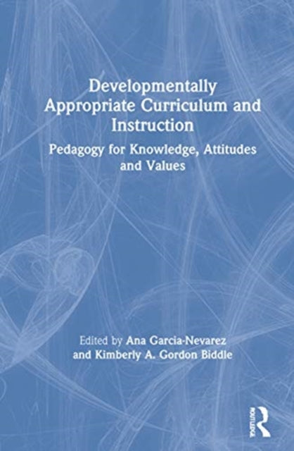 Book cover of: Developmentally Appropriate Curriculum and Instruction. By: Ana Garcia-Nevarez