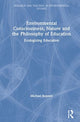 Book cover of: Environmental Consciousness, Nature and the Philosophy of Education. By: Michael Bonnett