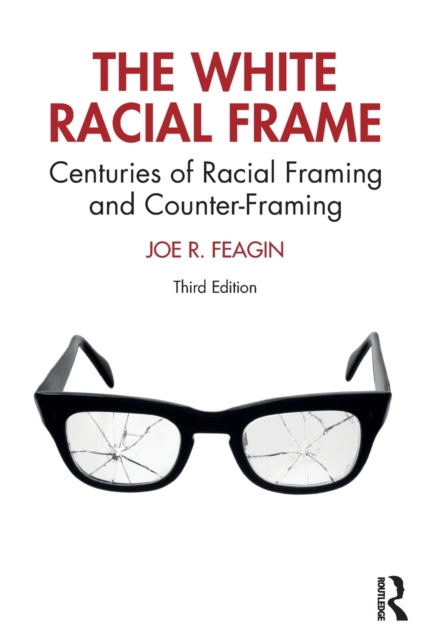 Book cover of: White Racial Frame. By: Joe R. Feagin