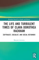 Book cover of: Life and Turbulent Times of Clara Dorothea Rackham. By: Maroula Joannou