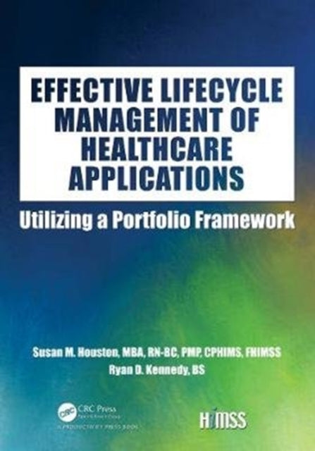 Book cover of: Effective Lifecycle Management of Healthcare Applications. By: Susan M. Houston