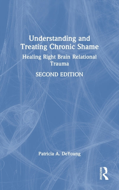 Book cover of: Understanding and Treating Chronic Shame. By: Patricia A. DeYoung