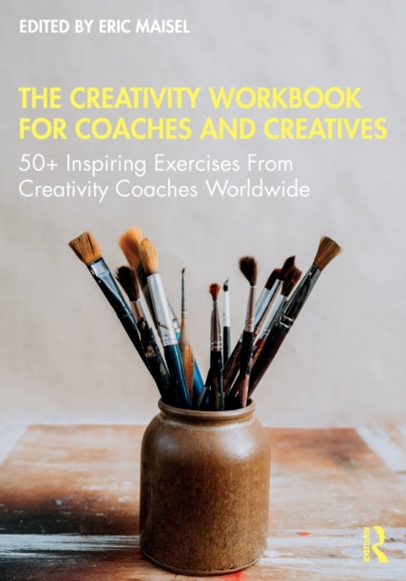 Book cover of: Creativity Workbook for Coaches and Creatives. By: Eric Maisel