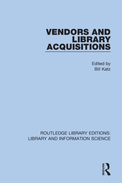 Book cover of: Vendors and Library Acquisitions. By: William A. Katz
