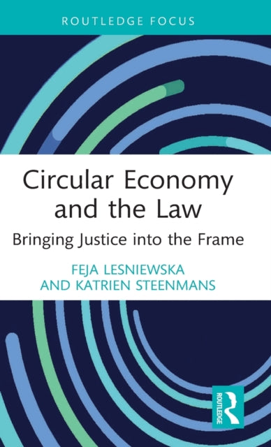 Book cover of: Circular Economy and the Law. By: Feja Lesniewska
