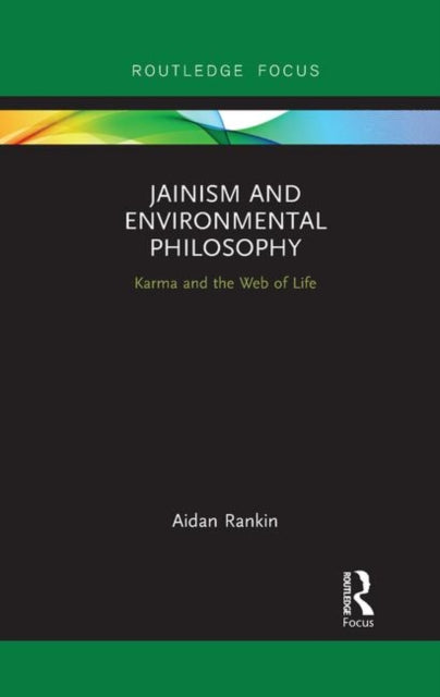 Book cover of: Jainism and Environmental Philosophy. By: Aidan Rankin