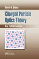 Book cover of: Charged Particle Optics Theory. By: Timothy R. Groves