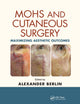 Book cover of: Mohs and Cutaneous Surgery. By: Alexander L. Berlin