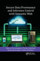 Book cover of: Secure Data Provenance and Inference Control with Semantic Web. By: Bhavani Thuraisingham