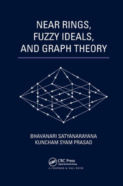 Book cover of: Near Rings, Fuzzy Ideals, and Graph Theory. By: Bhavanari Satyanarayana