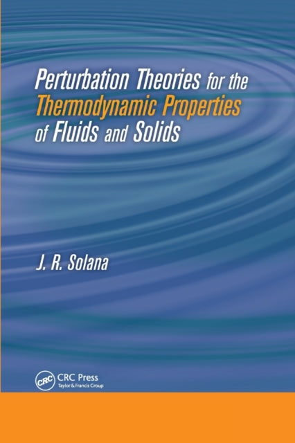 Book cover of: Perturbation Theories for the Thermodynamic Properties of Fluids and Solids. By: J. R. Solana
