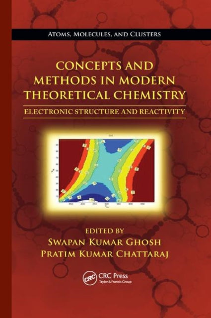 Book cover of: Concepts and Methods in Modern Theoretical Chemistry. By: Swapan Kumar Ghosh