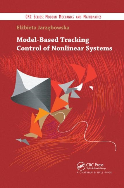 Book cover of: Model-Based Tracking Control of Nonlinear Systems. By: Elzbieta Jarzebowska