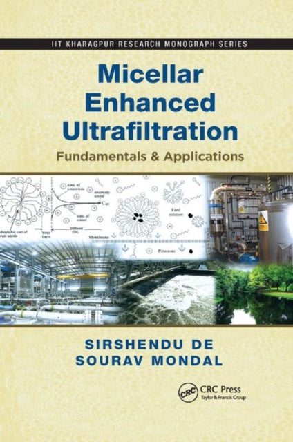 Book cover of: Micellar Enhanced Ultrafiltration. By: Sirshendu De