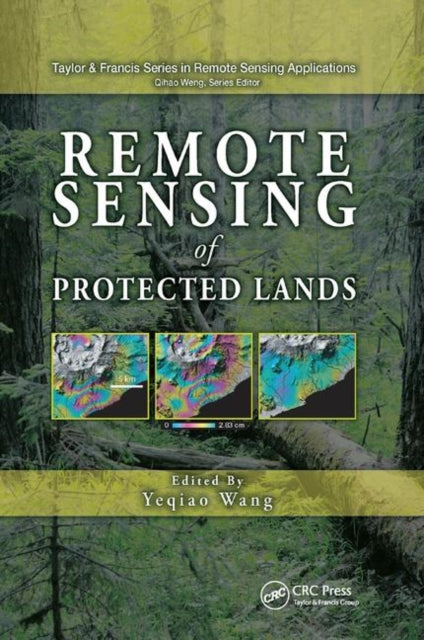 Book cover of: Remote Sensing of Protected Lands. By: Yeqiao Wang